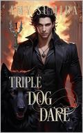 Triple Dog Dare: A Why Choose Fantasy Romance by Amy Sumida