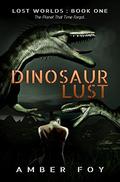 Dinosaur Lust (Lost Worlds #1) by Amber Foy