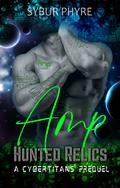 Amp (Hunted Relics #0.5) by Sybur Phyre