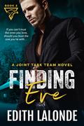 Finding Eve (Joint Task Team #2) by Edith Lalonde