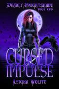 Cursed Impulse (Deadly Knightshade #2) by Leigha Wolffe