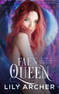 Fae's Queen (The Consort Duet #2) by Lily Archer