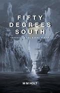 Fifty Degrees South: A first contact military science fiction adventure thriller by M.M. Holt