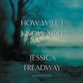 How Will I Know You? by Caitlin Kelly