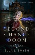 Second Chance Doom (Second Chance Academy #5) by Ella J. Smyth