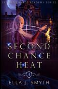 Second Chance Heat (Second Chance Academy #4) by Ella J. Smyth