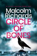 Circle Of Bones (P.I. Blake Hollow #1) by Malcolm Richards