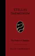 Stellas Daemonum: The Orders of the Daemons by Lon Milo DuQuette