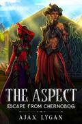 The Aspect: Escape From Chernobog (The Aspect #3) by Ajax Lygan