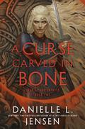 A Curse Carved in Bone (Saga of the Unfated #2) by Danielle L. Jensen