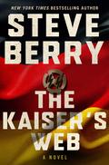 The Kaiser's Web (Cotton Malone #16) by Steve Berry