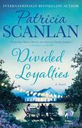 Divided Loyalties by Patricia Scanlan