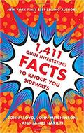 1,411 Quite Interesting Facts to Knock You Sideways (Quite Interesting Facts #3) by John Lloyd