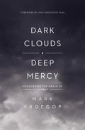 Dark Clouds, Deep Mercy: Discovering the Grace of Lament by Joni Eareckson Tada