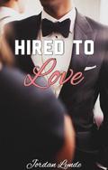 Hired To Love (Hired To Love #1) by Jordan Lynde
