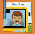 Bus Driver (My Friendly Neighborhood #1) by Samantha Bell