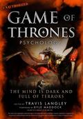 Game of Thrones Psychology: The Mind is Dark and Full of Terrors (Game of Thrones Psychology: The Mind is Dark and Full of Terrors #4) by Travis Langley