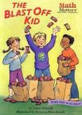 The Blast Off Kid (Math Matters® #1) by Laura Driscoll