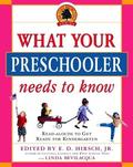 What Your Preschooler Needs to Know: Read-Alouds to Get Ready for Kindergarten (Core Knowledge #1) by E.D. Hirsch Jr.