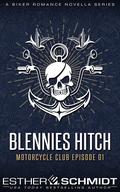 Blennies Hitch Motorcycle Club Episode 01 by Esther E. Schmidt