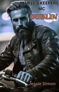 Dublin (Hell's Keepers MC #2) by Jessie Simon