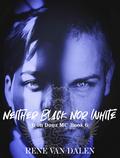 Neither Black Nor White (Iron Dogz MC #6) by René Van Dalen