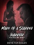 Mark Of A Scarred Warrior (Iron Dogz MC #5) by René Van Dalen