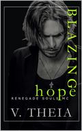 Blazing Hope (Renegade Souls MC #11) by V. Theia