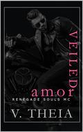 Veiled Amor (Renegade Souls MC #10) by V. Theia