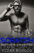Scratch (Mischief Makers MC: Mother Chapter #3) by Flora Burgos