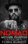 Nomad (Mischief Makers MC: Mother Chapter #2) by Flora Burgos