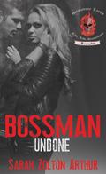 Bossman: Undone by Sarah Zolton Arthur