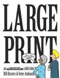 Large Print (Unshelved #8) by Bill Barnes