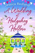 A Wedding at Hedgehog Hollow: A wonderful instalment in the Hedgehog Hollow series from Jessica Redland by Jessica Redland