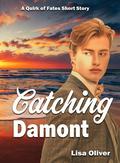 Catching Damont: A Quirk of Fates Short Story by Lisa Oliver