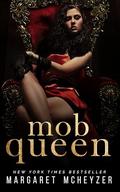 Mob Queen by Margaret McHeyzer