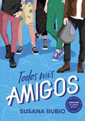 Todos mis amigos (Todas mis amigas 2) (Todas mis amigas #2) by Susana Rubio