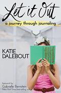 Let It Out: A Journey Through Journaling by Gabrielle Bernstein