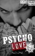 Psycho Love: The Psycho Trilogy (Sons of Khaos #2) by N.O. One