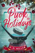 Puck the Holidays: A Vipers Sin Bin Novel by K.D. Miller