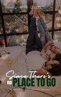 Since There's No Place To Go by K.M. Gillis