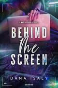 Behind The Screen by Dana Isaly