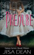 Under Pressure by Jisa Dean
