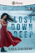 Lost Down Deep (The Rose Tattoo Trilogy #1) by Sara Davison