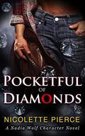 Pocketful of Diamonds (Nadia Wolf Character #3) by Nicolette Pierce
