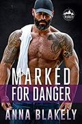 Marked for Danger (Marked #5) by Anna Blakely