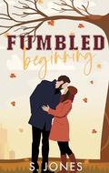 Fumbled Beginning (The Atlanta Arrows #2) by S. Jones