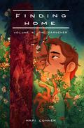 Finding Home Volume 4: The Gardener (Finding Home #4) by Hari Conner