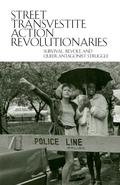 Street Transvestite Action Revolutionaries (STAR): Survival, Revolt, and Queer Antagonist Struggle by Sylvia Rivera