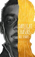 Daylight Chasers by Rue Sparks